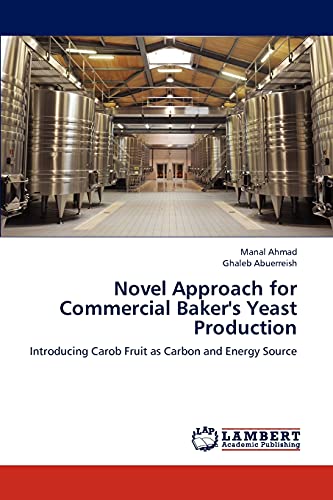 Novel Approach for Commercial Baker's Yeast Production: Introducing Carob Fruit as Carbon and Energy Source