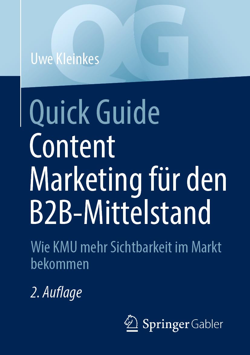Quick Guide Content Marketing für den B2B-Mittelstand: Wie KMU mehr Sichtbarkeit im Markt bekommen