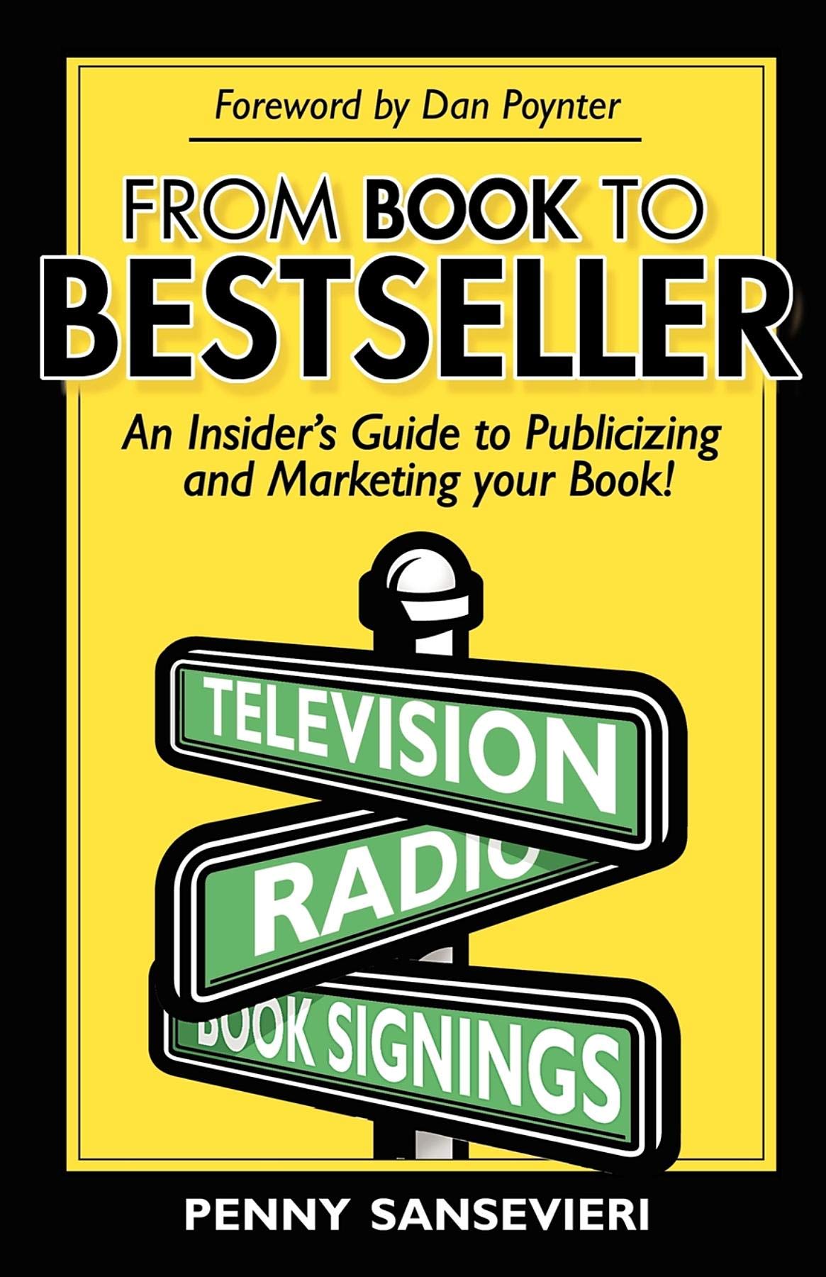 From Book to Bestseller: An Insider's Guide to Publicizing and Marketing Your Book!