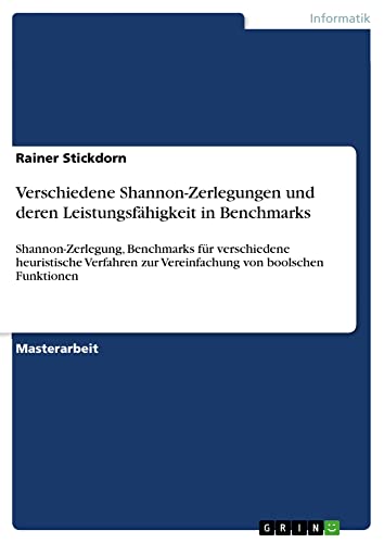 Verschiedene Shannon-Zerlegungen und deren Leistungsfähigkeit in Benchmarks: Shannon-Zerlegung, Benchmarks für verschiedene heuristische Verfahren zur Vereinfachung von boolschen Funktionen