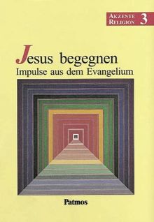 Band 3 - Jesus begegnen - Impulse aus dem Evangelium: Schülerbuch