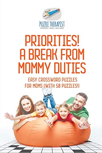 Priorities! A Break from Mommy Duties | Easy Crossword Puzzles for Moms (with 50 puzzles!)