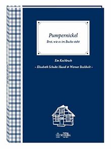 Pumpernickel: Brot, wie es im Buche steht (Herrlich nostalgisch / Rezeptsammlungen)