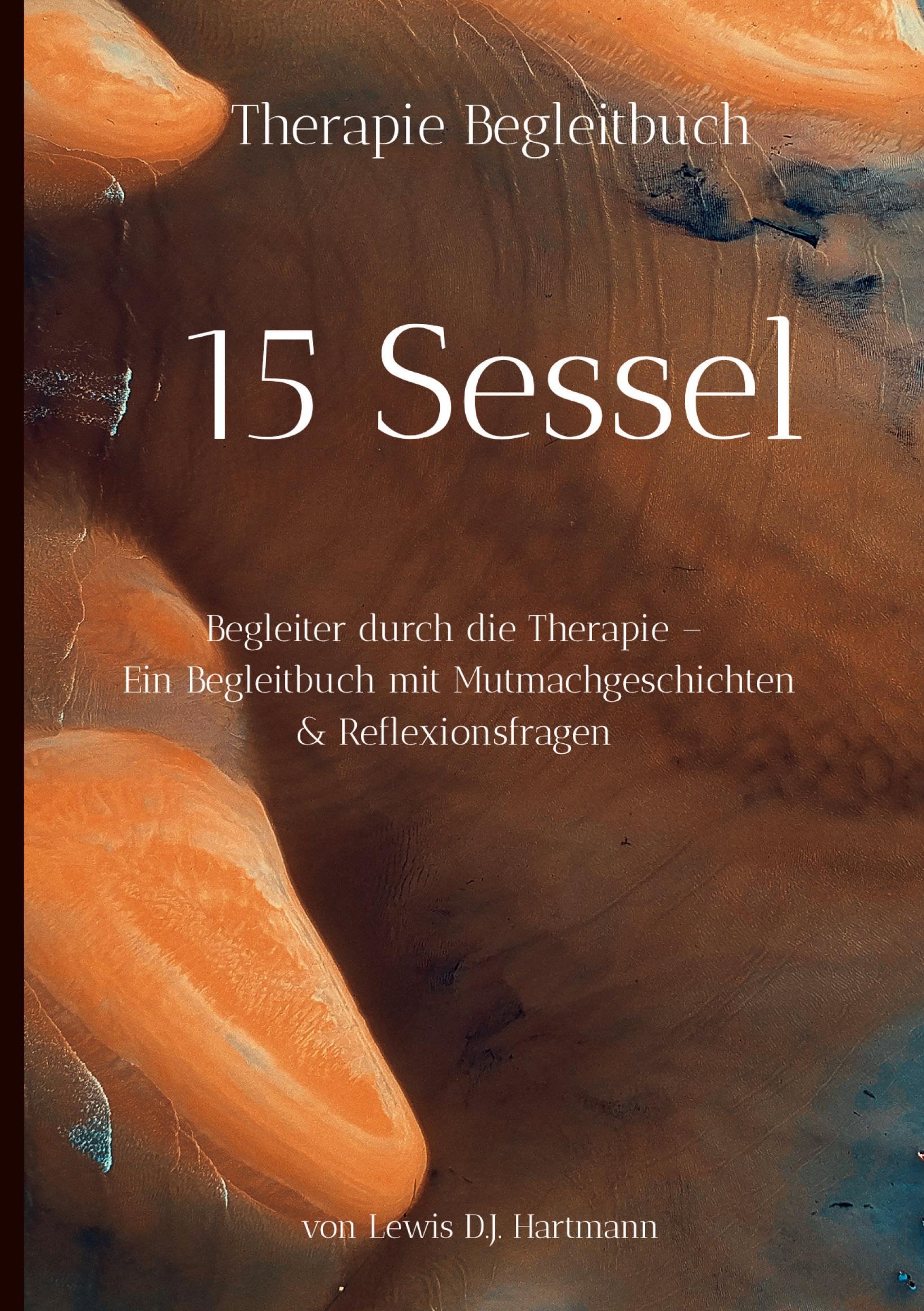 15 Sessel - Dein Therapie Begleitbuch durch die Sitzungen: Das Sitzungstagebuch mit Mutmachgeschichten und Reflektionsaufgaben