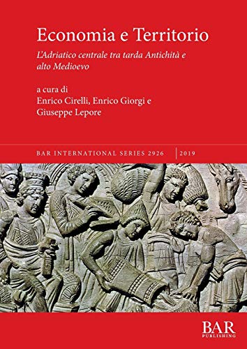 Economia e Territorio: L'Adriatico centrale tra tarda Antichità e alto Medioevo (BAR International, Band 2926)