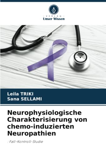 Neurophysiologische Charakterisierung von chemo-induzierten Neuropathien: : Fall-Kontroll-Studie