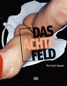 Das achte Feld: Geschlechter, Leben und Begehren in der Kunst seit 1960