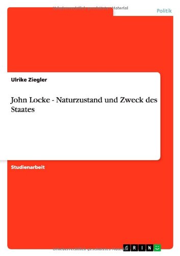 John Locke - Naturzustand und Zweck des Staates