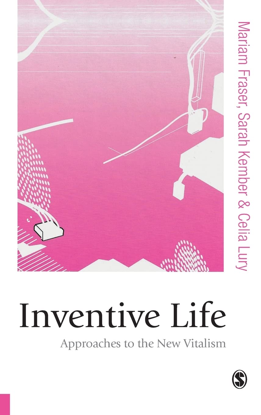 Inventive Life: Approaches to the New Vitalism (Theory, Culture & society)