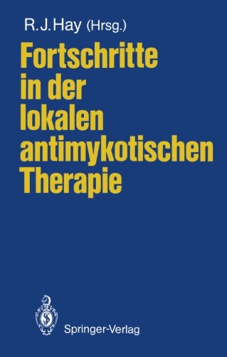 Fortschritte in der lokalen antimykotischen Therapie (German Edition)