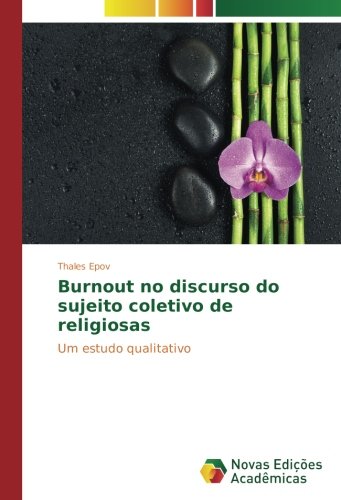 Burnout no discurso do sujeito coletivo de religiosas: Um estudo qualitativo