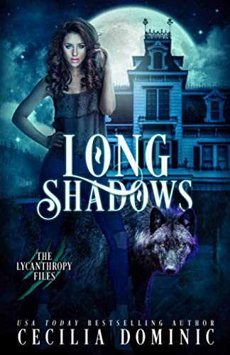 Long Shadows (Lycanthropy Files, Band 2)