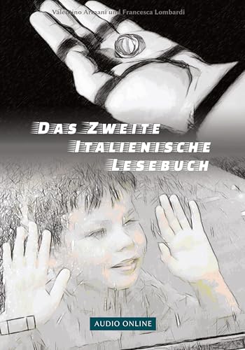 Das Zweite Italienische Lesebuch: Zweisprachig mit Italienisch-deutscher Übersetzung Stufen A2 und B1 (Gestufte Italienische Lesebücher)