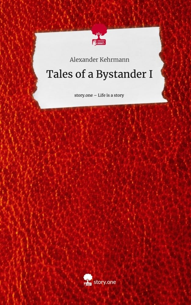 Tales of a Bystander I. Life is a Story - story.one