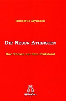 Die Neuen Atheisten: Ihre Thesen auf dem Prüfstand