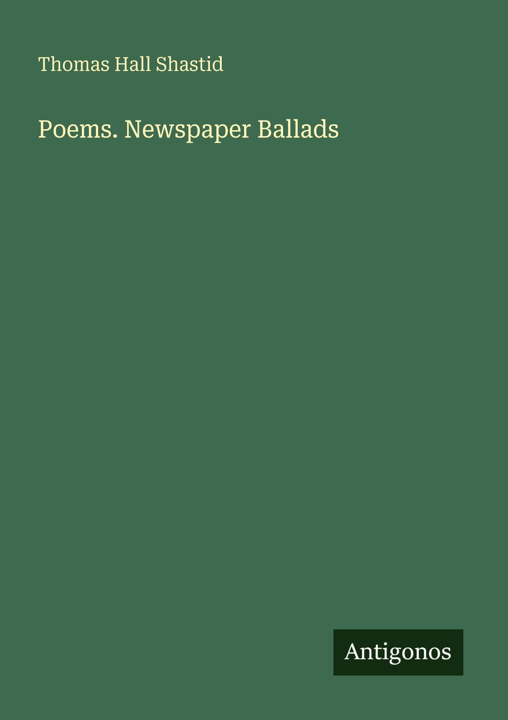 Poems. Newspaper Ballads