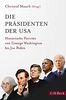 Die Präsidenten der USA: Historische Porträts von George Washington bis Joe Biden