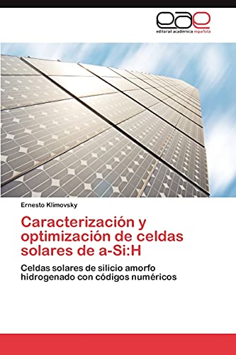 Caracterización y optimización de celdas solares de a-Si:H: Celdas solares de silicio amorfo hidrogenado con códigos numéricos