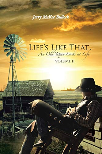 Life's Like That: An Old Texan Looks at Life Volume II