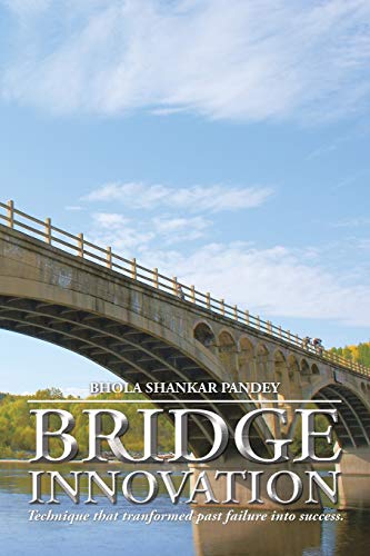 Bridge Innovation: Technique that tranformed past failure into success.