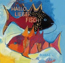 Hallo Lieber Fisch!
