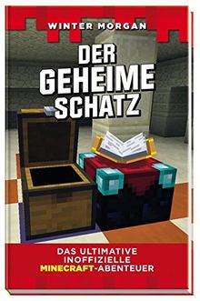 Der geheime Schatz: Das ultimative inoffizielle Minecraft-Abenteuer