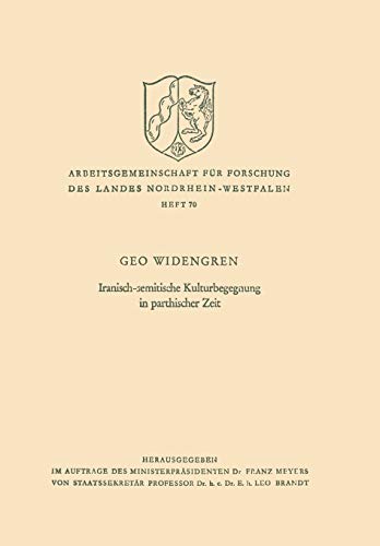 Iranisch-semitische Kulturbegegnung in Parthischer Zeit (Arbeitsgemeinschaft für Forschung des Landes Nordrhein-Westfalen, 70, Band 70)