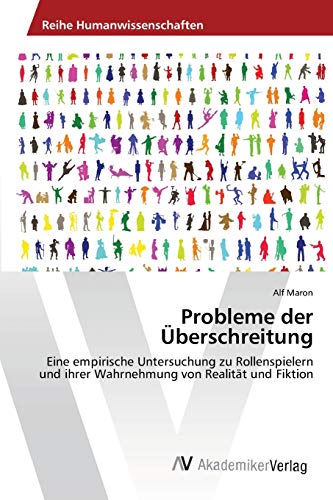 Probleme der Überschreitung: Eine empirische Untersuchung zu Rollenspielern und ihrer Wahrnehmung von Realität und Fiktion