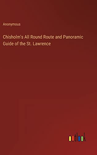 Chisholm's All Round Route and Panoramic Guide of the St. Lawrence
