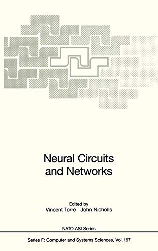 Neural Circuits and Networks: Proceedings of the NATO advanced Study Institute on Neuronal Circuits and Networks, held at the Ettore Majorana Center, ... 1997 (Nato ASI Subseries F:, 167, Band 167)