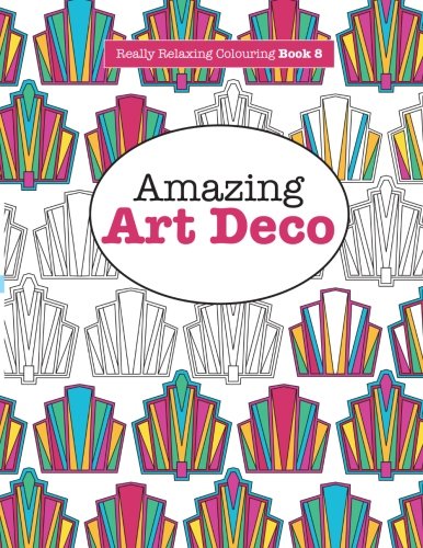 Die Buchhandlung in Oelde hat das Buch Really RELAXING Colouring Book 8: Amazing Art Deco (Really RELAXING Colouring Books)