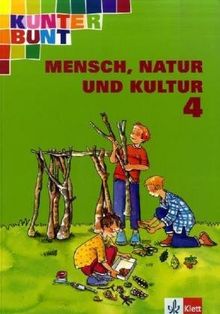 Kunterbunt Mensch, Natur und Kultur. Ausgabe für Baden-Württemberg - bisherige Ausgabe: Kunterbunt. Mensch, Natur und Kultur 4. Schülerbuch. Neuentwicklung. Baden-Württemberg