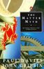 The Matter Myth: Towards Twenty First Century Science (Penguin Press Science S.)