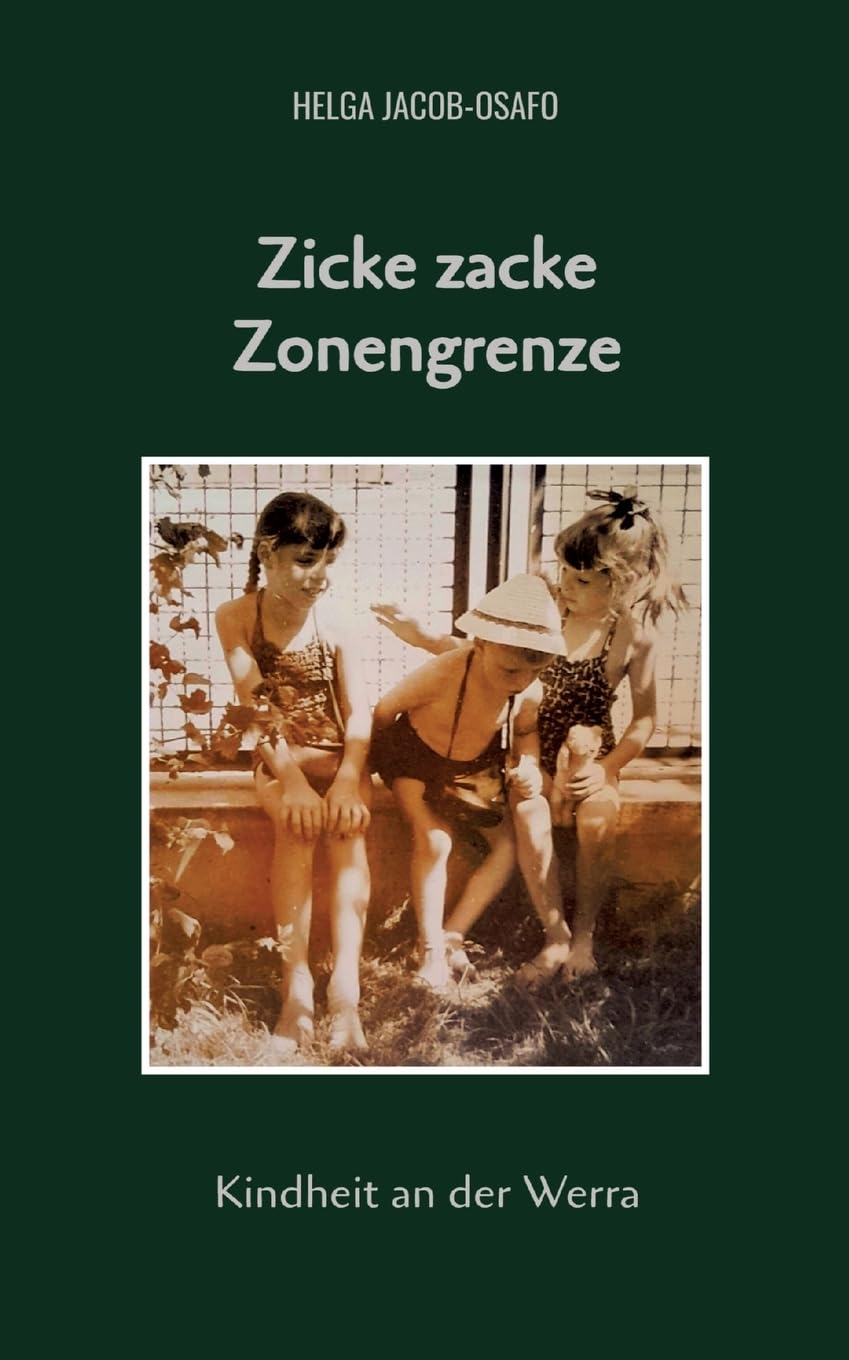 Zicke zacke Zonengrenze: Kindheit an der Werra