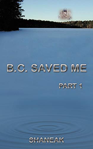 B.C. Saved Me: Part 1