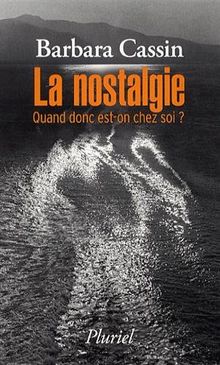 La nostalgie : quand donc est-on chez soi ? : Ulysse, Enée, Arendt