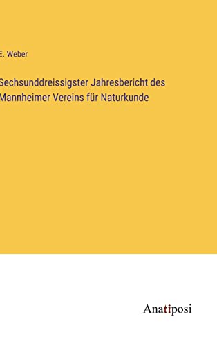 Sechsunddreissigster Jahresbericht des Mannheimer Vereins für Naturkunde