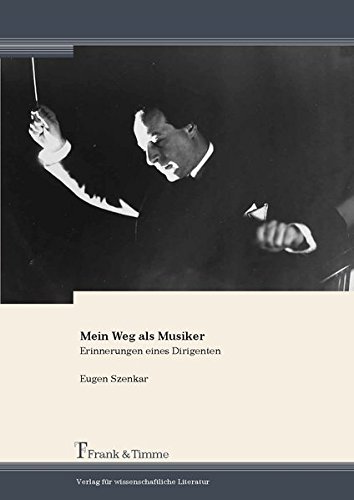 Mein Weg als Musiker: Erinnerungen eines Dirigenten
