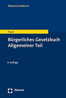 Bürgerliches Gesetzbuch Allgemeiner Teil (Nomoslehrbuch)