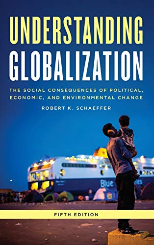 Understanding Globalization: The Social Consequences of Political, Economic, and Environmental Change, Fifth Edition