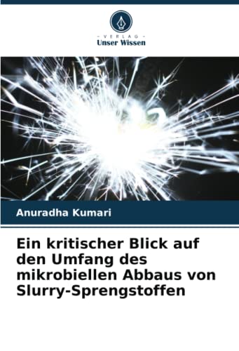 Ein kritischer Blick auf den Umfang des mikrobiellen Abbaus von Slurry-Sprengstoffen