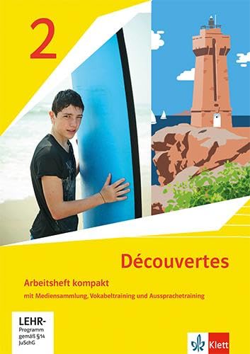 Découvertes 2: Arbeitsheft kompakt mit Mediensammlung, Vokabeltraining und Aussprachetraining 2. Lernjahr (Découvertes. Ausgabe 1. oder 2. Fremdsprache ab 2020)