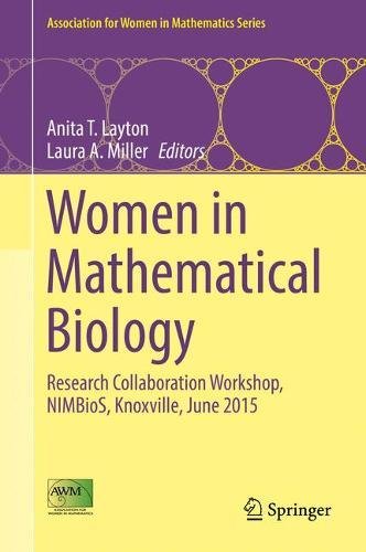 Women in Mathematical Biology: Research Collaboration Workshop, NIMBioS, Knoxville, June 2015 (Association for Women in Mathematics Series)