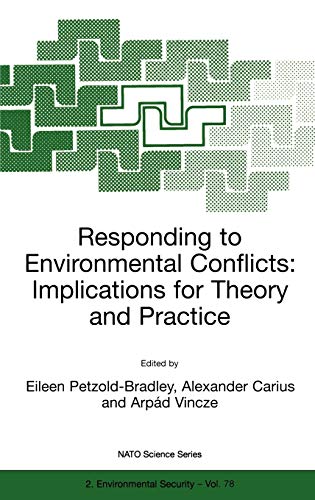 Responding to Environmental Conflicts: Implications for Theory and Practice (NATO Science Partnership Subseries: 2, 78, Band 78)