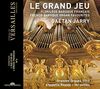 Le Grand Jeu - French Baroque Organ Favourites
