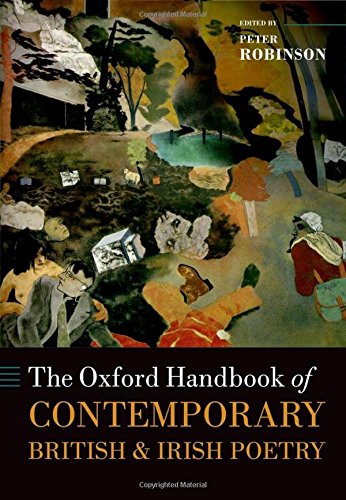 The Oxford Handbook of Contemporary British and Irish Poetry (Oxford Handbooks of Literature)
