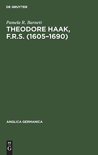 Theodore Haak, F.R.S. (1605–1690): The First German Translator of Paradise Lost (Anglica germanica, 3, Band 3)