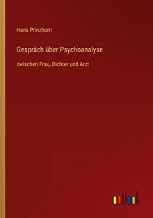 Gespräch über Psychoanalyse: zwischen Frau, Dichter und Arzt