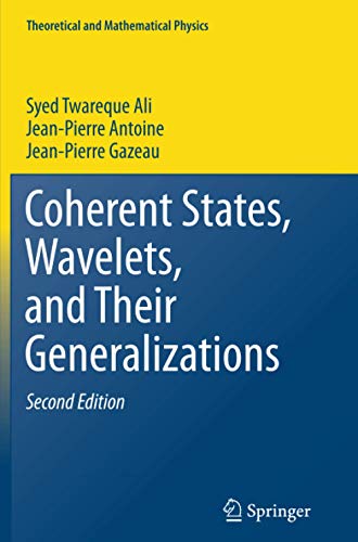 Coherent States, Wavelets, and Their Generalizations (Theoretical and Mathematical Physics)