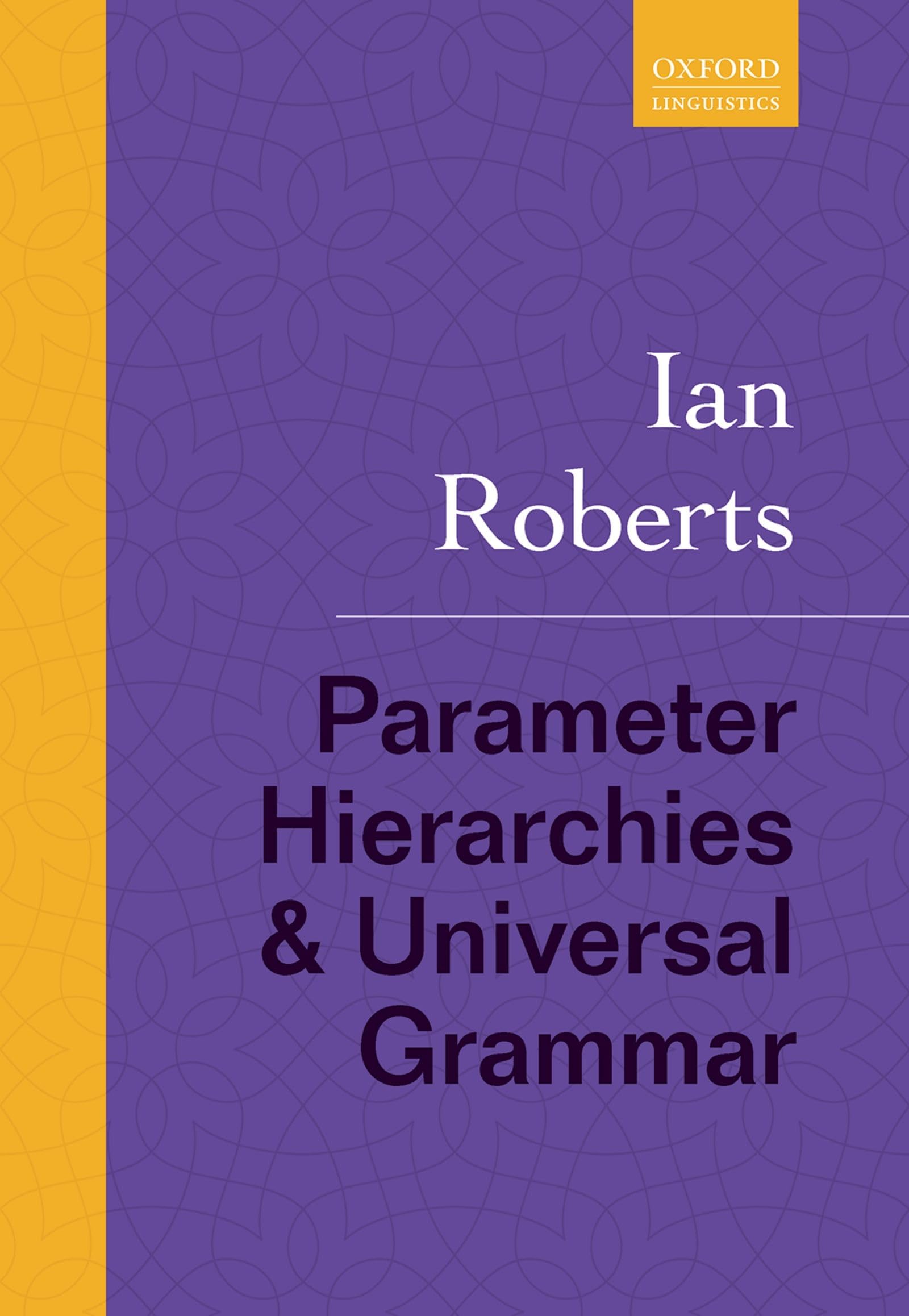 Parameter Hierarchies and Universal Grammar (Rethinking Comparative Syntax)